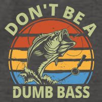 Dont Be A Dumb Bass Funny Fishing Vector Backpack