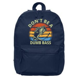 Dont Be A Dumb Bass Funny Fishing 16 in Basic Backpack