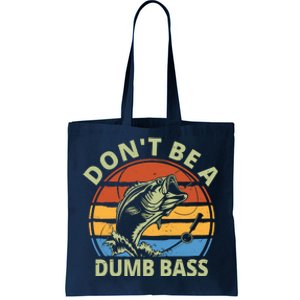 Dont Be A Dumb Bass Funny Fishing Tote Bag