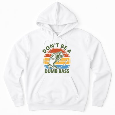 Dont Be A Dumb Bass Funny Fishing Hoodie