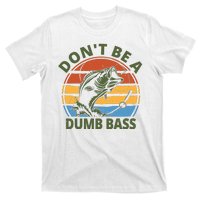 Dont Be A Dumb Bass Funny Fishing T-Shirt