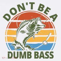 Dont Be A Dumb Bass Funny Fishing Tall T-Shirt