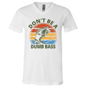 Dont Be A Dumb Bass Funny Fishing V-Neck T-Shirt