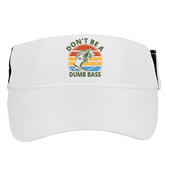 Dont Be A Dumb Bass Funny Fishing Adult Drive Performance Visor