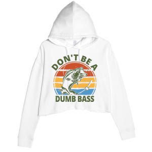 Dont Be A Dumb Bass Funny Fishing Crop Fleece Hoodie