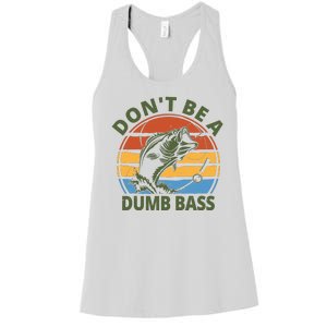 Dont Be A Dumb Bass Funny Fishing Women's Racerback Tank