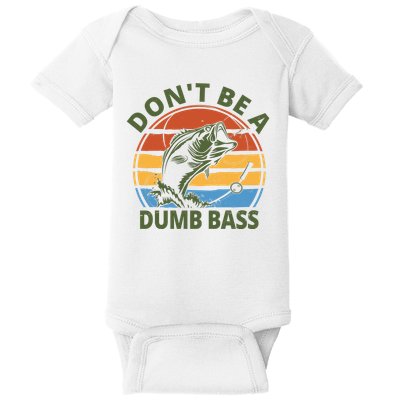 Dont Be A Dumb Bass Funny Fishing Baby Bodysuit