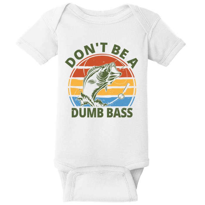 Dont Be A Dumb Bass Funny Fishing Baby Bodysuit