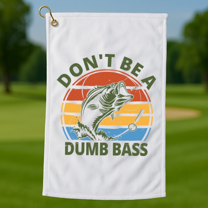 Dont Be A Dumb Bass Funny Fishing Golf Towel