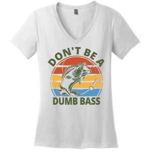 Dont Be A Dumb Bass Funny Fishing Women's V-Neck T-Shirt