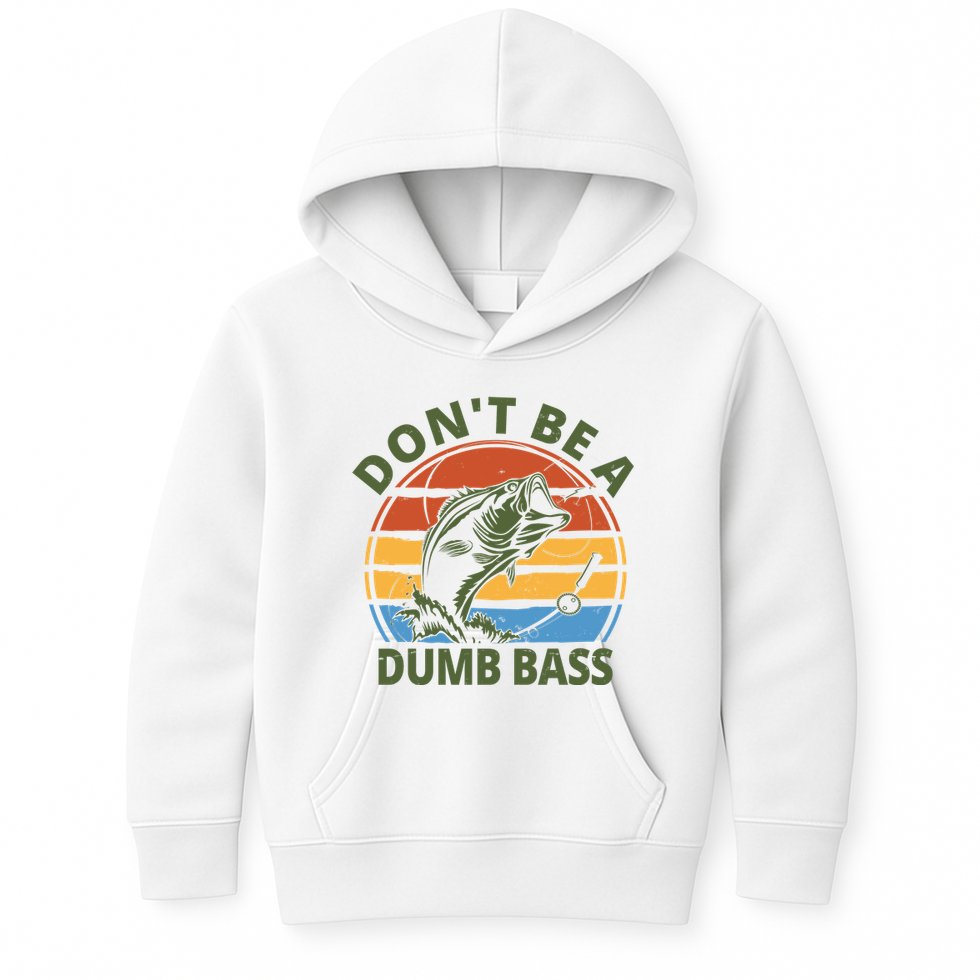 Dont Be A Dumb Bass Funny Fishing Kids Hoodie