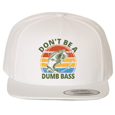 Dont Be A Dumb Bass Funny Fishing Wool Snapback Cap