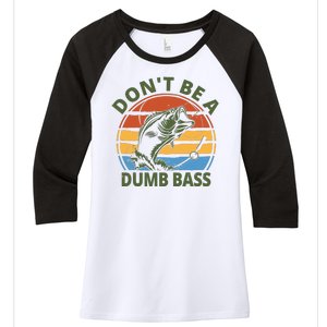 Dont Be A Dumb Bass Funny Fishing Women's Tri-Blend 3/4-Sleeve Raglan Shirt