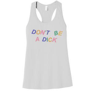 Don't Be A Dick Women's Racerback Tank