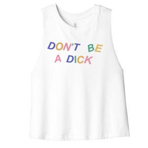 Don't Be A Dick Women's Racerback Cropped Tank