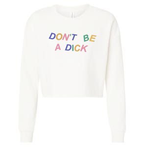 Don't Be A Dick Cropped Pullover Crew