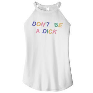 Don't Be A Dick Women's Perfect Tri Rocker Tank