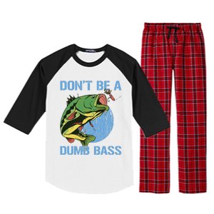 DonT Be A Dumb Bass Funny Fishing Dont Be A Dumb Bass Raglan Sleeve Pajama Set