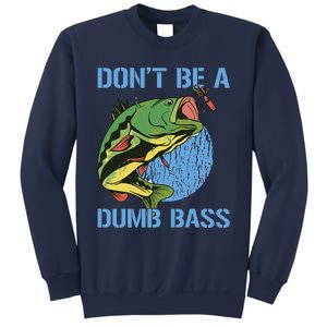 DonT Be A Dumb Bass Funny Fishing Dont Be A Dumb Bass Sweatshirt