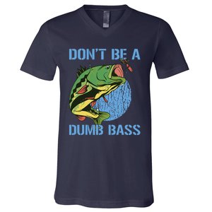 DonT Be A Dumb Bass Funny Fishing Dont Be A Dumb Bass V-Neck T-Shirt