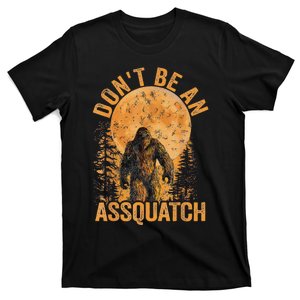 DonT Be An Assquatch Big Foot Dont Be An Sasquatch T-Shirt