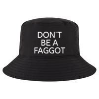 DonT Be A Faggot Cool Comfort Performance Bucket Hat