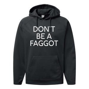 DonT Be A Faggot Performance Fleece Hoodie