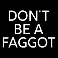 DonT Be A Faggot Drawstring Bag