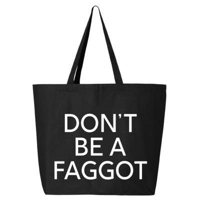 DonT Be A Faggot 25L Jumbo Tote