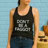 DonT Be A Faggot Womens Tank Top
