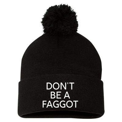 DonT Be A Faggot Pom Pom 12in Knit Beanie
