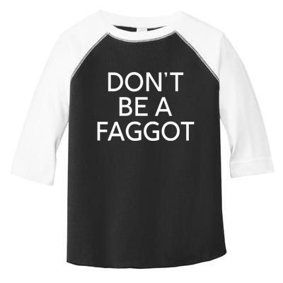 DonT Be A Faggot Toddler Fine Jersey T-Shirt