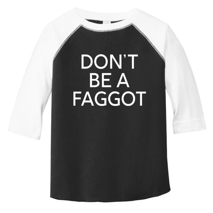 DonT Be A Faggot Toddler Fine Jersey T-Shirt