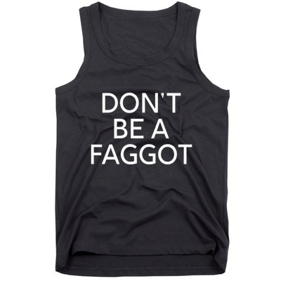 DonT Be A Faggot Tank Top