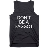 DonT Be A Faggot Tank Top