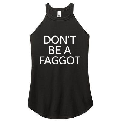 DonT Be A Faggot Women's Perfect Tri Rocker Tank