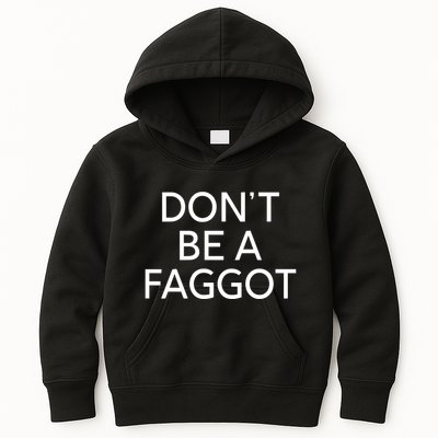 DonT Be A Faggot Kids Hoodie
