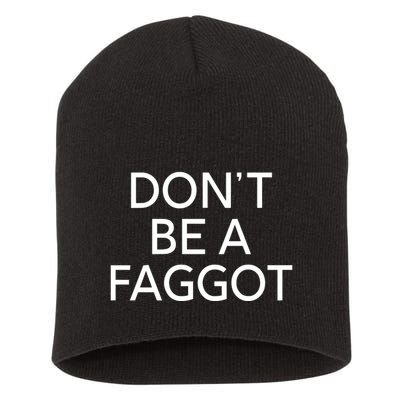 DonT Be A Faggot Short Acrylic Beanie