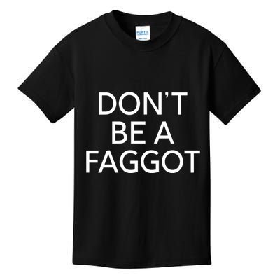 DonT Be A Faggot Kids T-Shirt