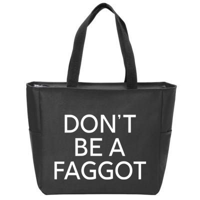 DonT Be A Faggot Zip Tote Bag