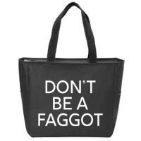 DonT Be A Faggot Zip Tote Bag