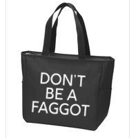 DonT Be A Faggot Zip Tote Bag