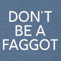 DonT Be A Faggot Garment-Dyed Sweatshirt