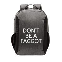 DonT Be A Faggot Vector Backpack