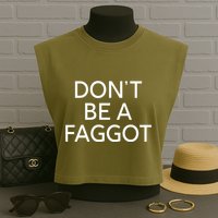 DonT Be A Faggot Garment-Dyed Women's Muscle Tee