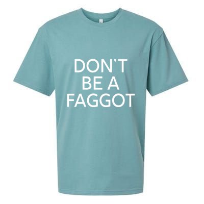 DonT Be A Faggot Sueded Cloud Jersey T-Shirt