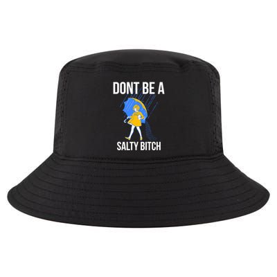 Dont Be A Salty Gift Cool Comfort Performance Bucket Hat