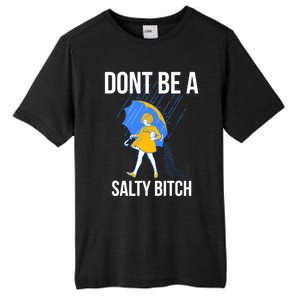 Dont Be A Salty Gift Tall Fusion ChromaSoft Performance T-Shirt