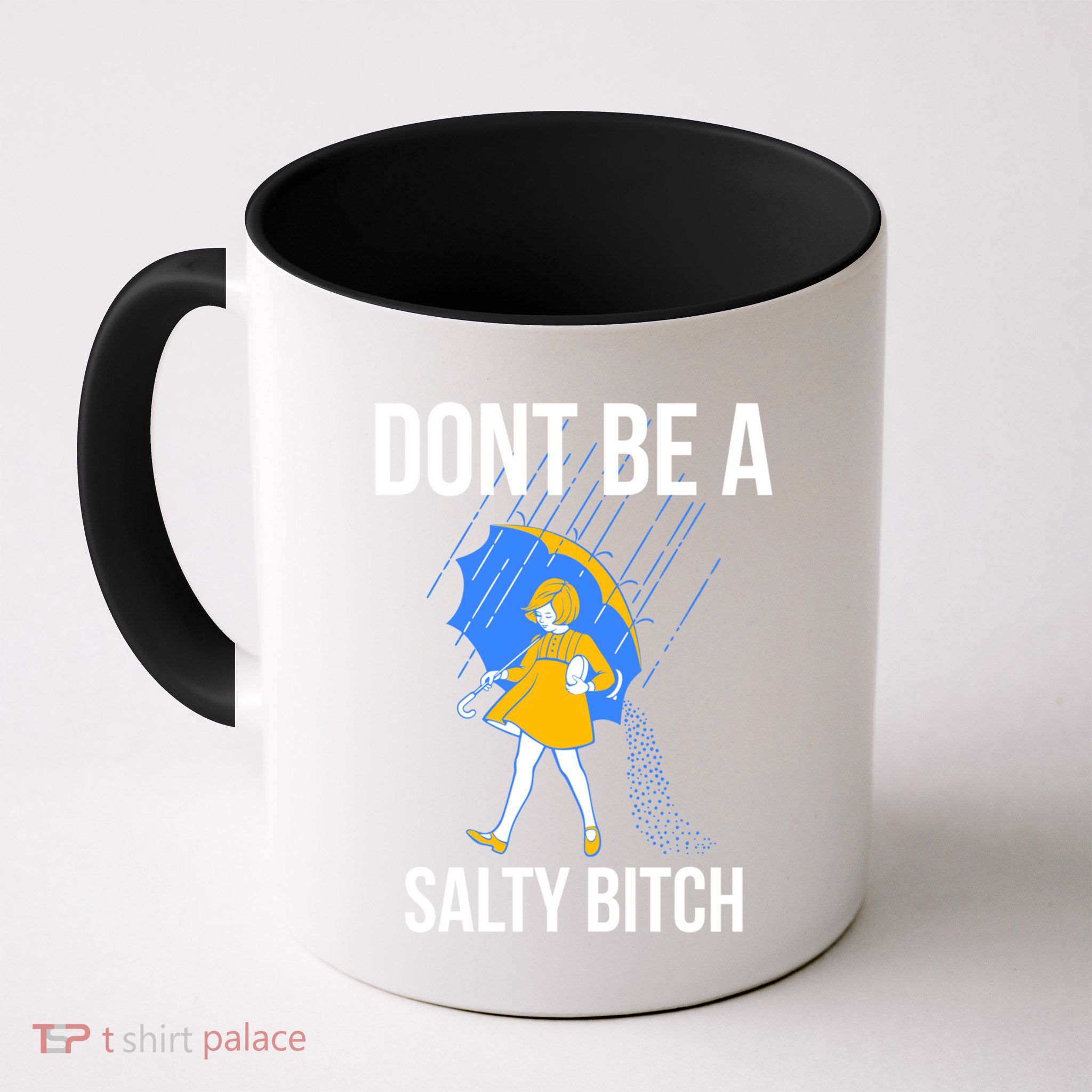 Dont Be A Salty Gift Mug