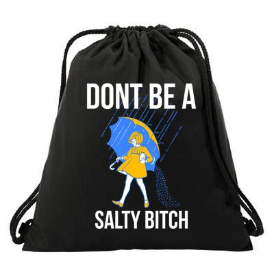 Dont Be A Salty Gift Drawstring Bag